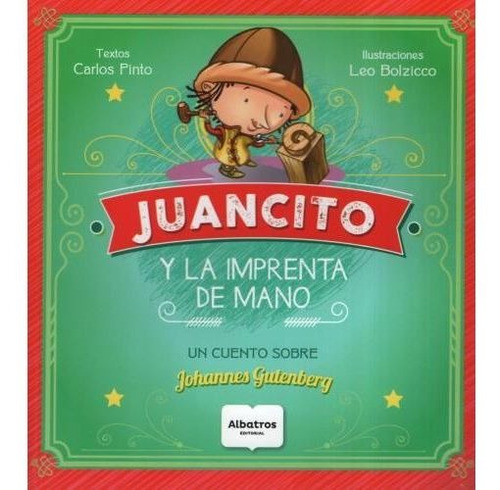 Juancito Y La Imprenta De Mano - Pinto Carlos