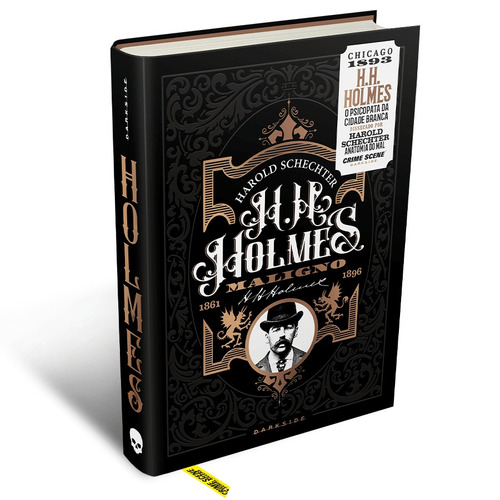 H. H. Holmes: Maligno – O Psicopata da Cidade Branca, de Schechter, Harold. Editora Darkside Entretenimento Ltda  Epp, capa dura em português, 2020