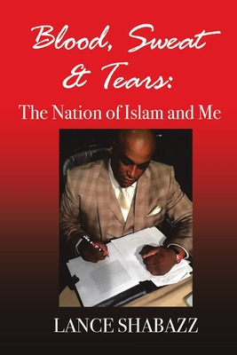 Libro Blood Sweat & Tears: The Nation Of Islam And Me - S...