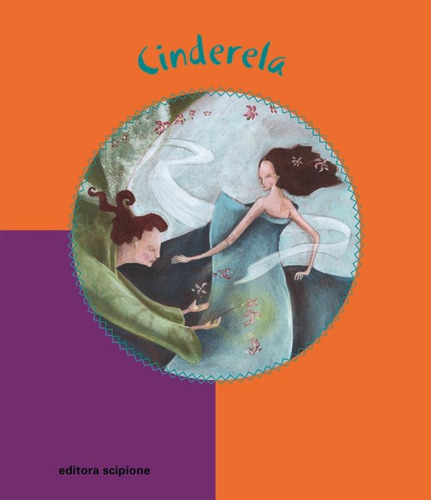 Cinderela, de Irmãos Grimm. Série Conto ilustrado Editora Somos Sistema de Ensino em português, 2009
