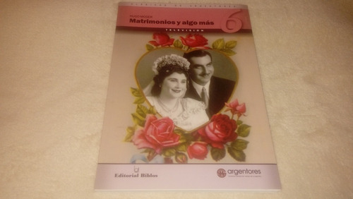 Matrimonios Y Algo Más - Hugo Moser (libro Nuevo)