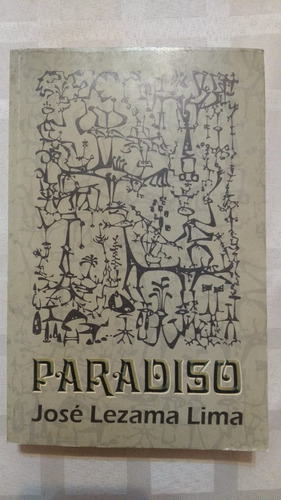 Paradiso. José Lezama Lima. 3° Edición. Letras Cubanas. 1998