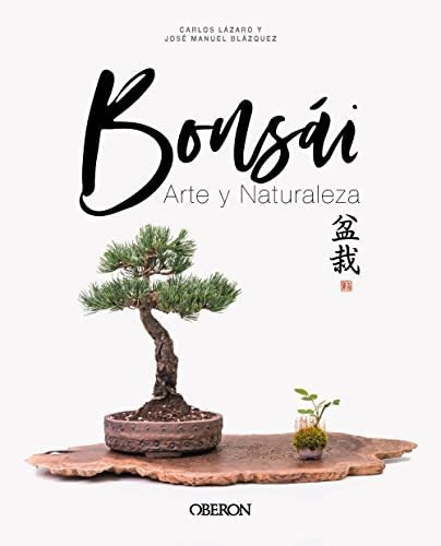 Bonsái, de Jose Manuel Blazquez. Editorial OBERON, tapa blanda en español, 2022