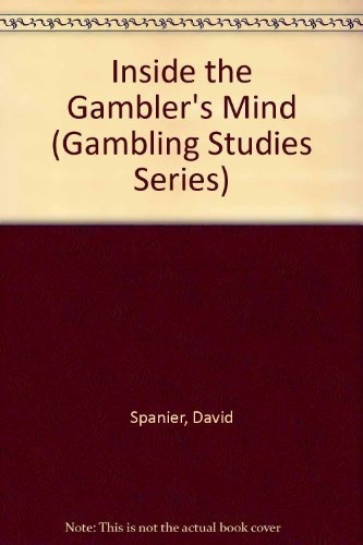 Inside The Gamblers Mind (the Gambling Studies)