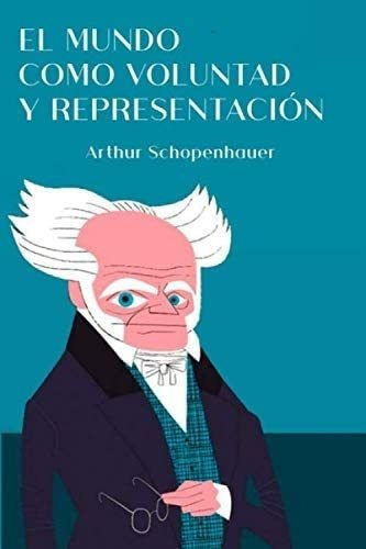 Libro: El Mundo Como Voluntad Y Representación: Libro Y