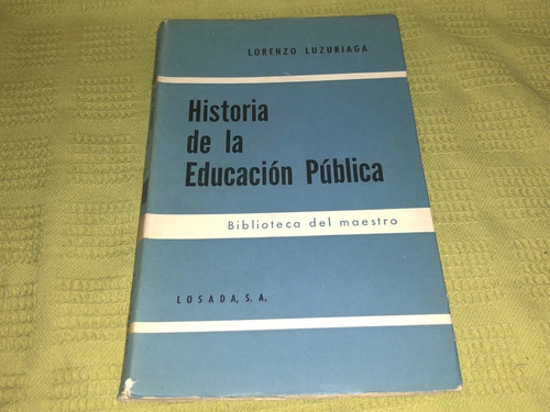 Historia De La Educación Pública - Lorenzo Luzuriaga 