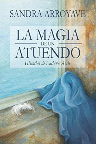 Libro: La Magia De Un Atuendo: Historias De Luciana Avril (s