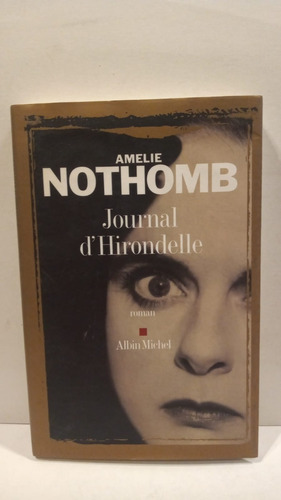 Journal D´ Hirondelle - Amelie Nothomb - Albin Michel