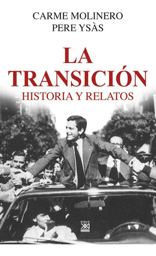 La Transiciãâ³n, De Molinero Ruiz, Carme. Editorial Siglo Xxi De España Editores, S.a., Tapa Dura En Español