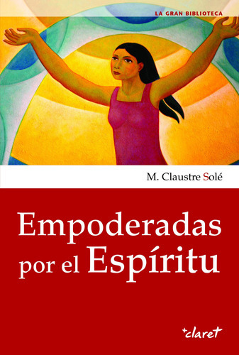 Empoderadas Por El Espíritu - Claustre Solé, Maria  - * 