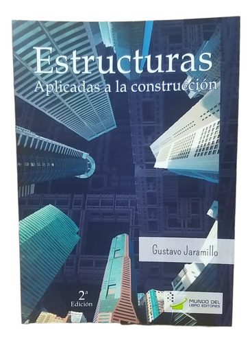 Estructuras Aplicadas A La Construccion. 2a Edicion