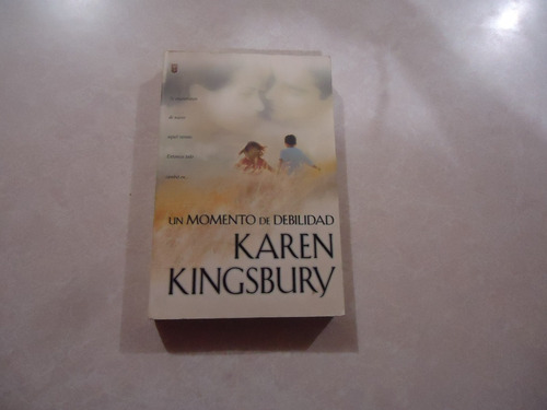 Un Momento De Debilidad / Autora: Karen Kingsbury