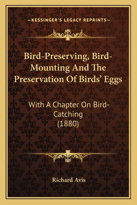 Libro Bird-preserving, Bird-mounting And The Preservation...