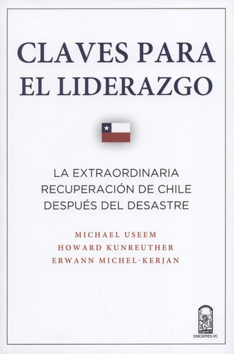Claves Para El Liderazgo, De Useem, Michael. Editorial Pontificia Universidad Católica De Chile, Tapa Blanda, Edición 1 En Español, 2016