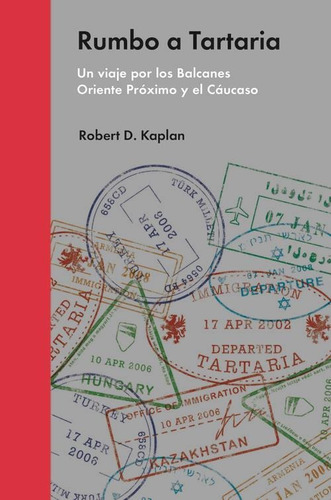 Rumbo A Tartaria (td) - Kaplan, Robert D.