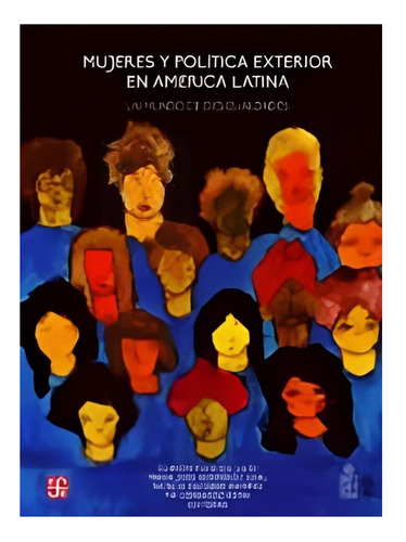 Libro Mujeres Y Politica Exterior En America Latina /643