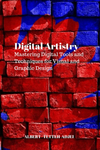 Libro: Digital Artistry: Mastering Digital Tools And Techniq