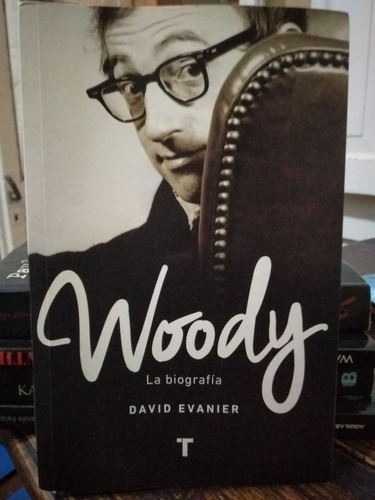 Woody, La Biografía- David Evanier