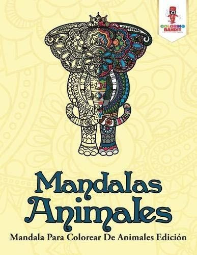 Mandalas Animales Mandala Para Colorear De Animales Edicion, De Bandit, Coloring. Editorial Coloring Bandit, Tapa Blanda En Español, 2017