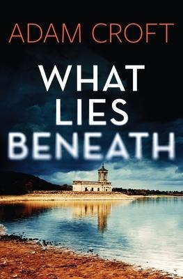 What Lies Beneath - Adam Croft