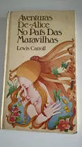 Comprar Livro Aventuras De Alice No País Das Maravilhas - Lewis Carroll [1986]