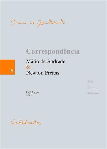Correspondencia: Mario De Andrade & Newton Freitas - 1ªed.(2017), De Newton Freitas., Vol. 6. Editora Edusp, Capa Mole, Edição 1 Em Português, 2017