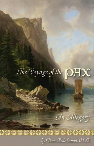 The Voyage Of The Pax, De Dom Bede Camm. Editorial St. Augustine Academy Press, Tapa Blanda En Inglés, 2015