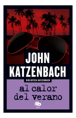 Libro Al Calor Del Verano /john Katzenbach