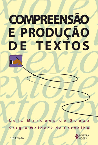 Compreensão e produção de textos, de Souza, Luiz Marques de. Editora Vozes Ltda., capa mole em português, 2014