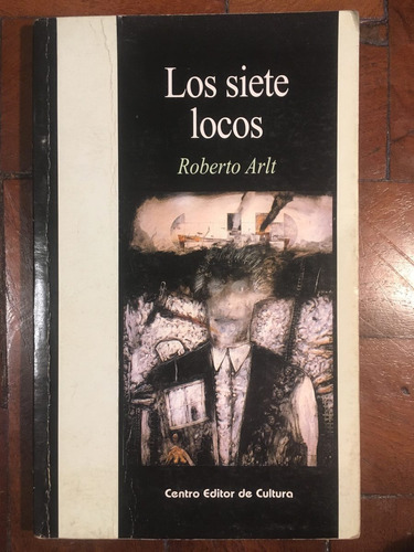 Los Siete Locos Roberto Arlt