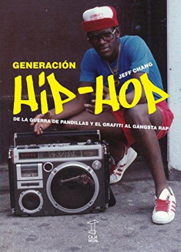 Generacion Hip-hop - Jeff Chang