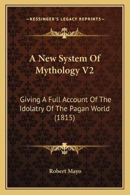 Libro A New System Of Mythology V2 : Giving A Full Accoun...