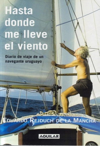 Hasta Donde Me Lleve El Viento*.. - Eduardo Rejduch De La Ma