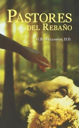 Libro Pastores Del Rebano - G B Williamson