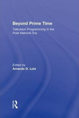 Beyond Prime Time - Amanda D. Lotz