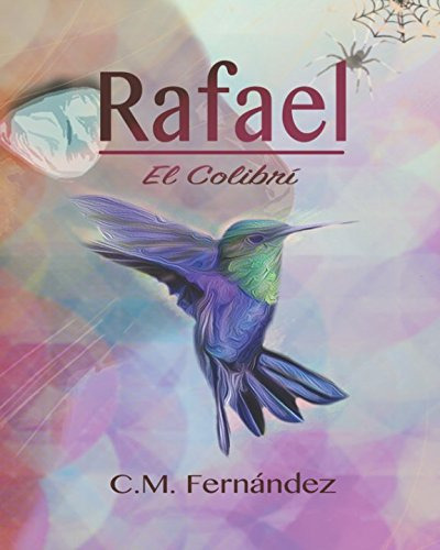 Rafael El Colibri: Todos Tenemos Una Mision