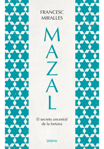 Mazal.el Secreto Ancestral De La Fortuna, De Miralles, Francesc. Editorial Ediciones Urano, Tapa Blanda, Edición 1 En Español, 2023