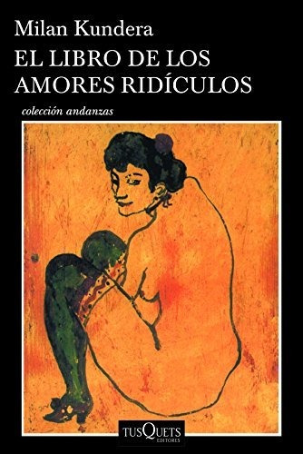 Libro : El Libro De Los Amores Ridiculos - Kundera, Milan