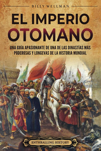 Libro : El Imperio Otomano Una Gua Apasionante De Una De La