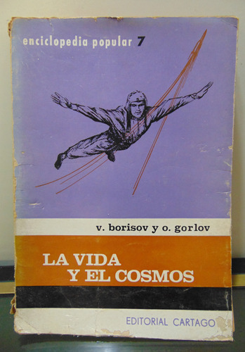 Adp La Vida Y El Cosmos V. Borisov Y O. Gorlov / Ed. Cartago