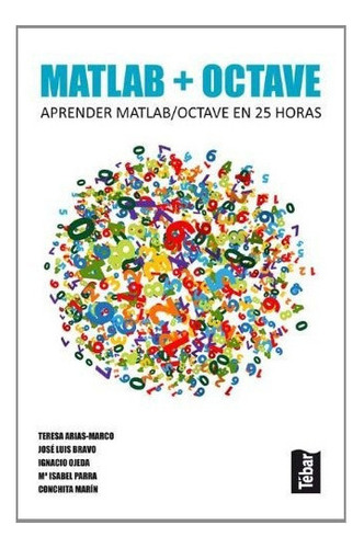 Matlab + Octave, De Arias-marco, Teresa. Editorial Editorial