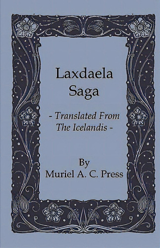 Laxdaela Saga - Translated From The Icelandis, De Press, Muriel A. C.. Editorial Read Books, Tapa Blanda En Inglés