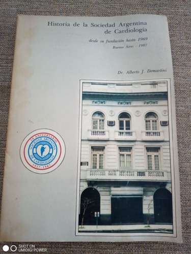 Historia La Sociedad Argentina De Cardiología. Dr. Demartini