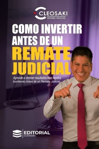 Libro : Como Invertir Antes De Un Remate Judicial Desde Ce 