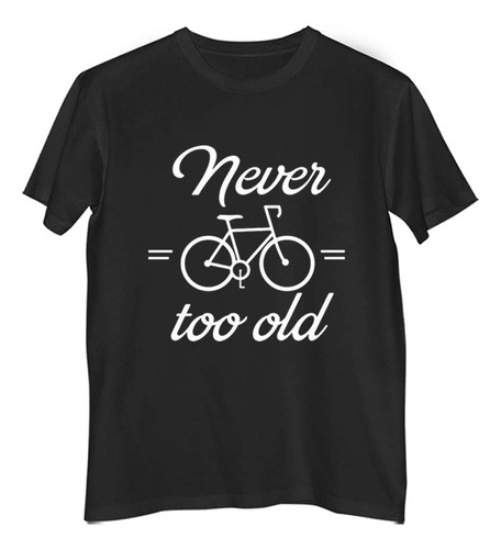 Remera Hombre Color Never Too Old Bicicleta Bike Ciclista