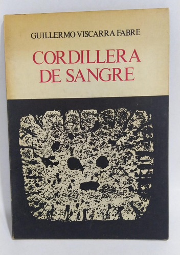 Poesía/ Cordillera De Sangre/ Guillermo Viscarra Fabre 1° Ed