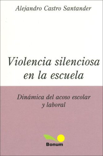 Violencia Silenciosa En La Escuela - Dinamica Del Acoso Esco