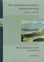 Comprar Diez Territorios Nacionales Y Catorce Provincias. Argentina,