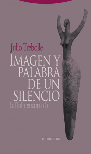 Imagen Y Palabra De Un Silencio - Trebolle Barrera, Julio