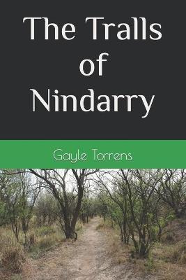 Libro The Tralls Of Nindarry - Gayle Patricia Torrens